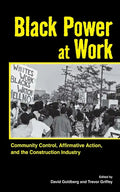 Black Power at Work: Community Control, Affirmative Action, and the Construction Industry - Paperback