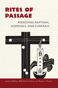 Rites of Passage: Preaching Baptisms, Weddings, and Funerals - Paperback