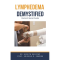 Lymphedema Demystified: Doctor's Secret Guide - Paperback