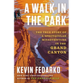 A Walk in the Park: The True Story of a Spectacular Misadventure in the Grand Canyon - Hardcover