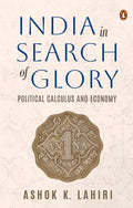 India in Search of Glory: Political Calculus and Economy - Hardcover