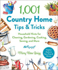 1,001 Country Home Tips & Tricks: Household Hints for Cleaning, Gardening, Cooking, Sewing, and More - Hardcover