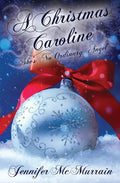 A Christmas Caroline: She's No Ordinary Angel - Paperback