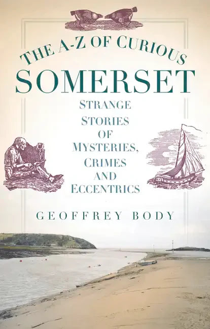 The A-Z of Curious Somerset - Paperback
