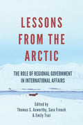 Lessons from the Arctic: The Role of Regional Governments in International Affairs - Paperback