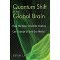 Quantum Shift in the Global Brain: How the New Scientific Reality Can Change Us and Our World - Paperback