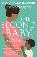 The Second Baby Book: How to Cope with Pregnancy Number Two and Create a Happy Home for Your Firstborn and New Arrival - Paperback