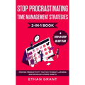 Stop Procrastinating and Time Management Strategies 2-in-1 Book: Proven Productivity Tactics to Beat Laziness and Develop Atomic Habits + Step-by-Step - Hardcover