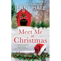 Meet Me at Christmas: A Sparklingly Festive Holiday Love Story - Paperback