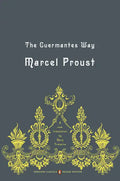 The Guermantes Way: In Search of Lost Time, Volume 3 (Penguin Classics Deluxe Edition) - Paperback