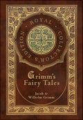 Grimm's Fairy Tales (Royal Collector's Edition) (Case Laminate Hardcover with Jacket) - Hardcover