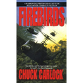 Firebirds: A Harrowing Firsthand Account of Helicopter Combat in Vietnam - Paperback