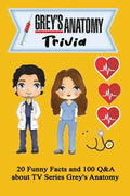 Grey's Anatomy Trivia: 20 Funny Facts and 100 Q&A about TV Series Grey's Anatomy: Activities Book, Gift for Grey's Anatomy's Fan - Paperback