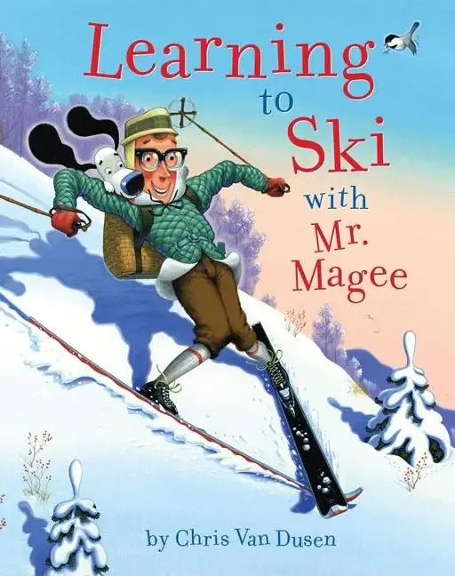 Learning to Ski with Mr. Magee: (Read Aloud Books, Series Books for Kids, Books for Early Readers) - Hardcover