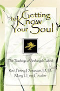 Getting To Know Your Soul: The Teachings of Archangel Gabriel - Paperback