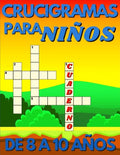 Crucigramas Para Niños De 8 A 10 Años: Diversos Crucigramas Para Niños, Crucigramas En Español Para Que Los Mas Pequeños Se Diviertan Letra Grande. - Paperback