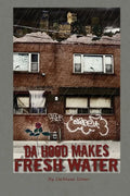Da Hood Makes Fresh Water - Paperback