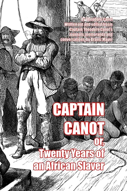 Captain Canot: or, Twenty Years of an African Slaver - Paperback