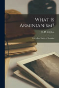 What is Arminianism? [microform]: With a Brief Sketch of Arminius - Paperback