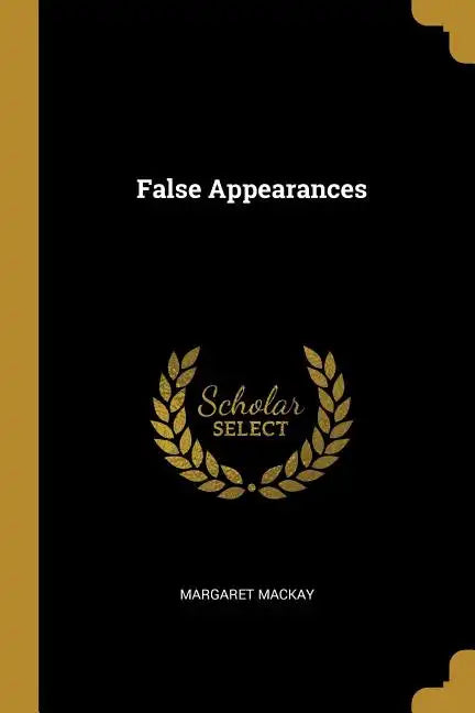 False Appearances - Paperback