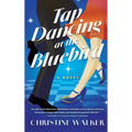 Tap Dancing at the Bluebird - Paperback
