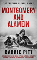 Montgomery and Alamein: The Crucible of War Book 3 - Paperback
