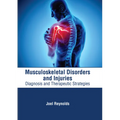 Musculoskeletal Disorders and Injuries: Diagnosis and Therapeutic Strategies - Hardcover