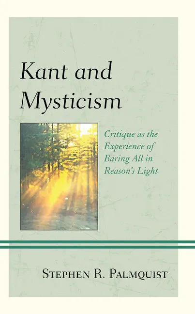 Kant and Mysticism: Critique as the Experience of Baring All in Reason's Light - Paperback