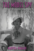 The Model Spy: Based on the True Story of Toto Koopman's World War II Ventures - Paperback