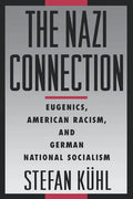 The Nazi Connection: Eugenics, American Racism, and German National Socialism - Paperback