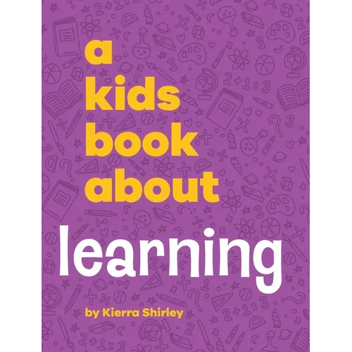 A Kids Book About Learning - Hardcover