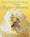 Lesley Herbert's Complete Book of Sugar Flowers - Hardcover