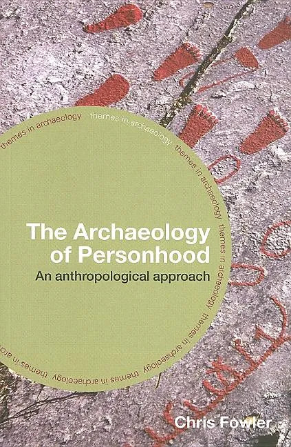 The Archaeology of Personhood: An Anthropological Approach - Paperback