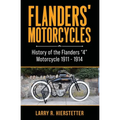 Flanders' Motorcycles: History of the Flanders "4" Motorcycle 1911 - 1914 - Paperback
