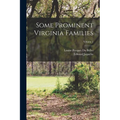 Some Prominent Virginia Families; Volume 2 - Paperback