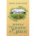 Soups of Ch穰eau de Verzat: A Literary Cookbook & Culinary Tribute to the French Revolution - Paperback