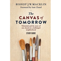 The Canvas of Tomorrow - Study Guide: Nehemiah and the story of one church in a challenged neighborhood - Paperback