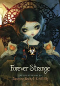 Forever Strange: The Big-Eyed Art of Jasmine Becket-Griffith - Hardcover