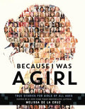 Because I Was a Girl: True Stories for Girls of All Ages - Hardcover