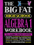 The Big Fat High School Algebra 1 Workbook: 400+ Algebra 1 Practice Exercises - Paperback