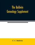 The Baldwin genealogy supplement - Paperback
