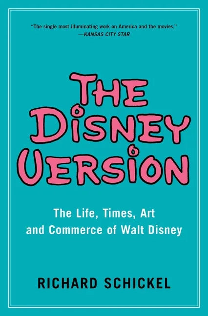 The Disney Version: The Life, Times, Art and Commerce of Walt Disney - Paperback