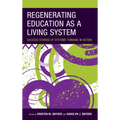 Regenerating Education as a Living System: Success Stories of Systems Thinking in Action - Paperback