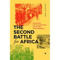 The Second Battle for Africa: Garveyism, the US Heartland, and Global Black Freedom - Paperback