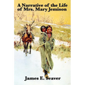 A Narrative of the Life of Mrs. Mary Jemison - Paperback