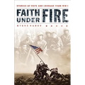 Faith Under Fire: Stories of Hope and Courage from World War II - Paperback