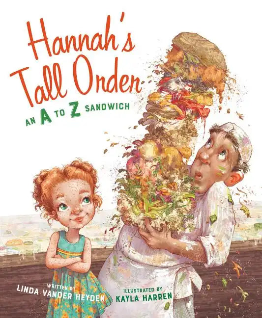 Hannah's Tall Order: An A to Z Sandwich - Hardcover