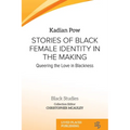 Stories of Black Female Identity in the Making: Queering the Love in Blackness - Paperback