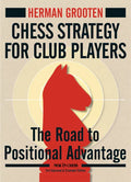 Chess Strategy for Club Players: The Road to Positional Advantage - Paperback