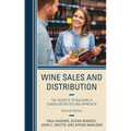 Wine Sales and Distribution: The Secrets to Building a Consultative Selling Approach - Paperback